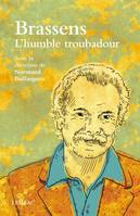 Brassens, L'humble troubadour