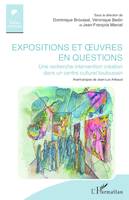 Expositions et oeuvres en questions, Une recherche-intervention création dans un centre culturel toulousain