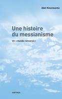 Une Histoire du messianisme, Un 