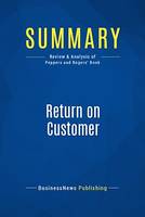 Summary: Return on Customer, Review and Analysis of Peppers and Rogers' Book