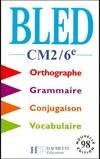 Bled CM2, orthographe, conjugaison, grammaire, vocabulaire