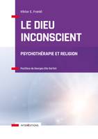 Le Dieu inconscient, Psychothérapie et religion