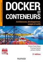 Docker et conteneurs - 3e éd., Architectures, développement, usages et outils