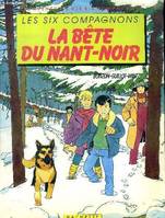 1, Les six compagnons La bête du Nant-noir