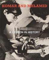 Komar and Melamid: A Lesson in History /anglais