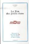 Le zen des petits riens, découvrir les bienfaits du zen dans les tâches de tous les jours