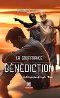 La souffrance est une bénédiction, Autobiographie de Jupiter Steeve