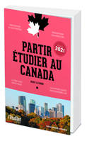 Partir étudier au Canada, Bien choisir sa destination, réussir son expatriation, le vrai coût des études, les opportunités professionnelles