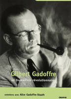 Gilbert Gadoffre un humaniste révolutionnaire, un humaniste révolutionnaire