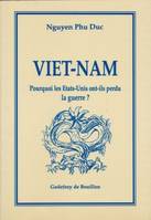 Viet-Nam, Pourquoi les Etats-Unis ont-ils perdu la guerre ?