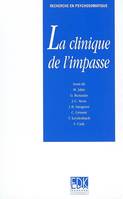 La clinique de l'impasse, [communications présentées au colloque du Centre international de psychosomatique, 19 mai 2000, Paris]