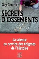 Secrets d'ossements, La science au service des énigmes de l'histoire