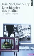 Une histoire des médias. Des origines à nos jours