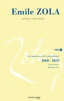 Oeuvres complètes / Émile Zola, Tome 3, La naissance du naturalisme, Oeuvres complètes d'Emile Zola, tome 3, La naissance du naturalisme (1868-1869)