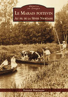 Marais poitevin (Le), au fil de la Sèvre niortaise