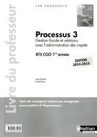 Processus 3 Gestion fiscale et relations avec l'administration impôts BTS CGO 1re année 2014-15 prof