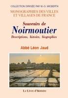 Souvenirs de Noirmoutier - descriptions, histoire, biographies, etc., descriptions, histoire, biographies, etc.