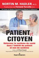 Patient et citoyen, Réformer le système de santé dans l'intérêt du patient et non du système