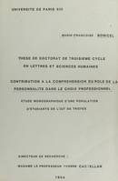 Contribution à la compréhension du rôle de la personnalité dans le choix professionnel, Étude monographique d'une population d'étudiants de l'I.U.T. de Troyes. Thèse de Doctorat de 3e cycle en lettres et sciences humaines