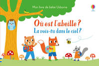 Où est l'abeille ? - La vois-tu dans le ciel ? - Mon livre de bébé Usborne