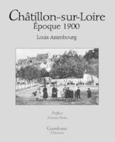 Châtillon-sur-Loire, Époque 1900