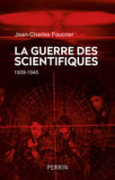 La guerre des scientifiques (1939-1945)