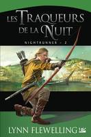 2, Nightrunner, T2 : Les Traqueurs de la nuit