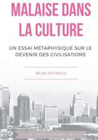 Malaise dans la culture, Un essai de métaphysique sur le devenir des civilisations