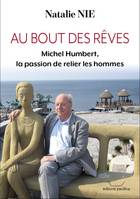 Au bout des rêves, Michel humbert, la passion de relier les hommes