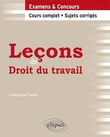 Leçons de Droit du travail. Cours complet et sujets corrigés