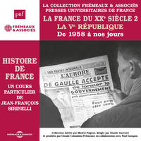 Histoire de France (Volume 8) - La France du XXe siècle. La Ve République de 1958 à nos jours, Histoire de France en 8 parties