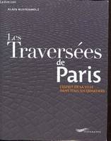 Les traversées de Paris, l'esprit de la ville dans tous ses quartiers