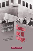 Cousu de fil rouge. voyage des intellectuels français en union soviétique, Voyages des intellectuels français en Union soviétique