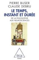 Le Temps, instant et durée, De la philosophie aux neurosciences