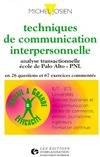 Techniques de communication interpersonnelle, analyse transactionnelle, École de Palo Alto, PNL, en 26 questions et 67 exercices commentés