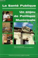 La santé publique - un enjeu de politique municipale