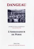 Journal du marquis de Dangeau, 28, Journal d'un courtisan. Tome 28 (janvier-juillet 1715) L'Ambassadeur perse., 1715