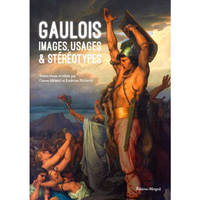 Gaulois, Images, usages & stéréotypes