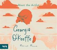 Meet The Artist: Georgia O'Keeffe (New Ed) /anglais