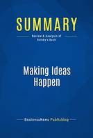 Summary: Making Ideas Happen, Review and Analysis of Belsky's Book