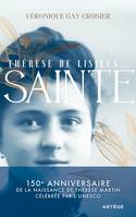Thérèse de Lisieux... Sainte, 150e anniversaire de la naissance de Thérèse Martin célébrée par l'UNESCO