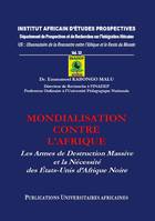 Mondialisation contre l'Afrique, Les Armes de Destruction Massive et la Nécessité des États-Unis d'Afrique Noire