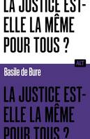 Alt La Justice est-elle la même pour tous ? Collection ALT