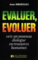 Evaluer, évoluer : vers un nouveau dialogue en ressources humaines, Vers un nouveau dialogue en ressources humaines