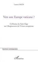 Vers une Europe vaticane?, L'influence du Saint-Siège sur l'élargissement de l'Union européenne