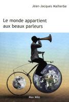 LE MONDE APPARTIENT AUX BEAUX PARLEURS