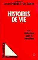 Histoires de vie, Tome 1 : Utilisation pour la formation