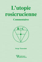 L'utopie rosicrucienne, Commentaires