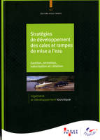 Stratégies de développement des cales et rampes de mise à l'eau, gestion, entretien, valorisation et création