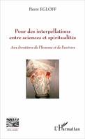 Pour des interpellations entre sciences et spiritualités, Aux frontières de l'homme et de l'univers